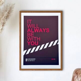GATECRASHER - IT WILL ALWAYS BE WITH YOU Slogan Poster Wall Art