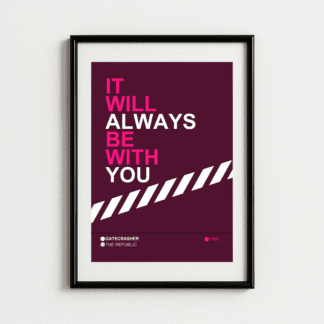 Gatecrasher It Will Always Be With You Art Print