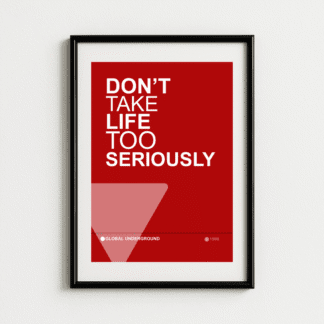 Global Underground Don't Take Life Too Seriously Trance Art Print