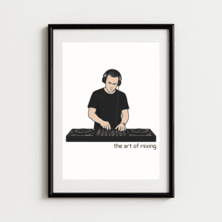 The Art Of Mixing DJ Music Art Print
