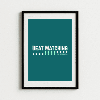 Beat Matching For Beginners Music Art Print