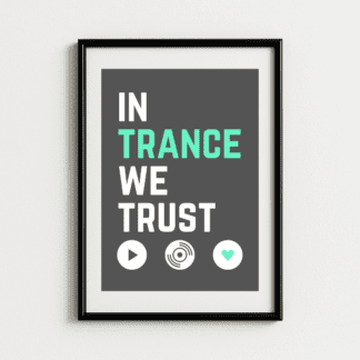 In Trance We Trust Art Print