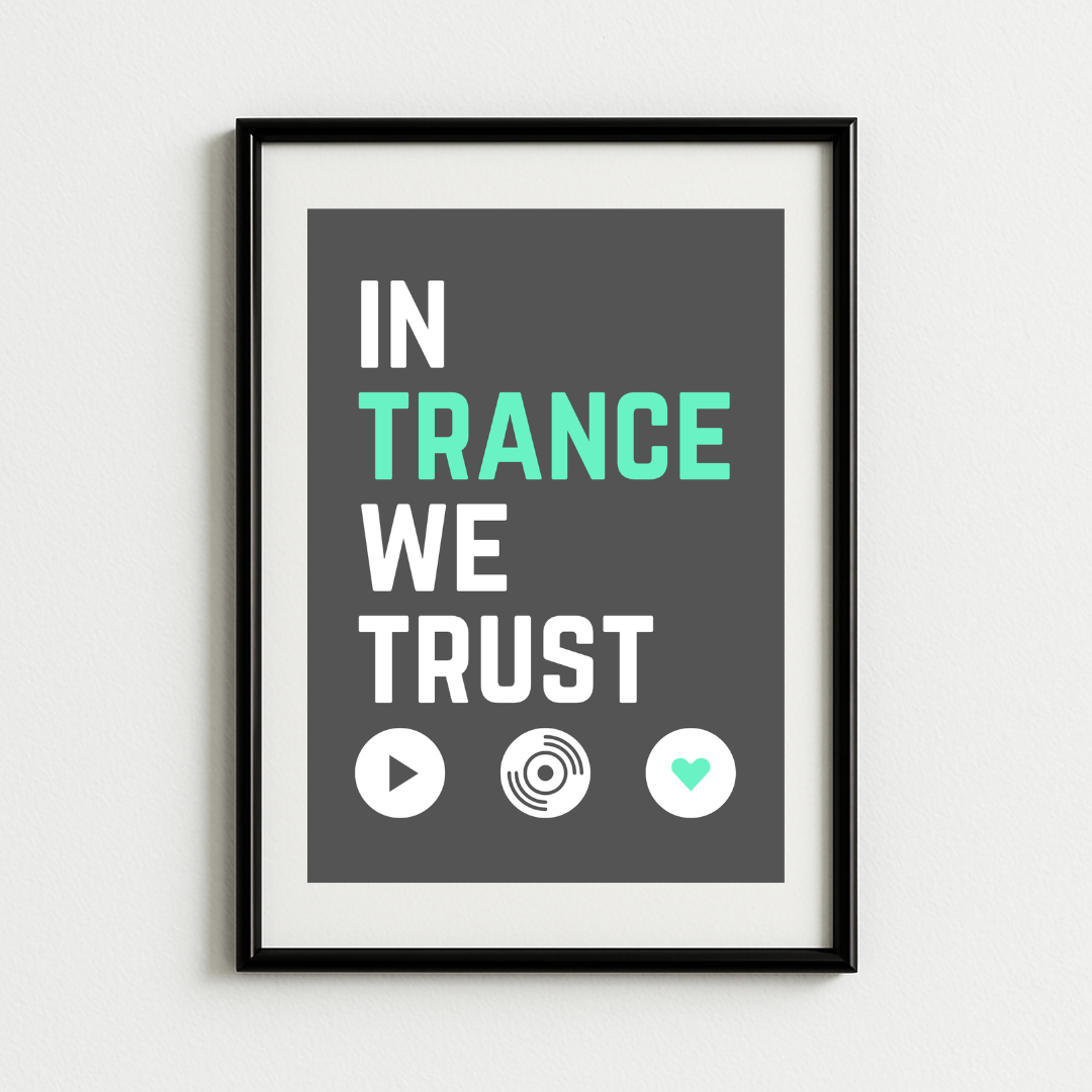 In Trance We Trust Art Print