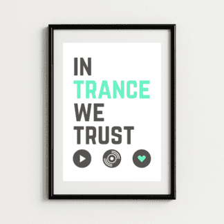 In Trance We Trust Art Print