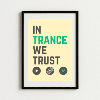 In Trance We Trust Art Print