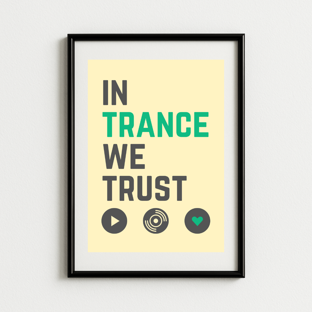 In Trance We Trust Art Print