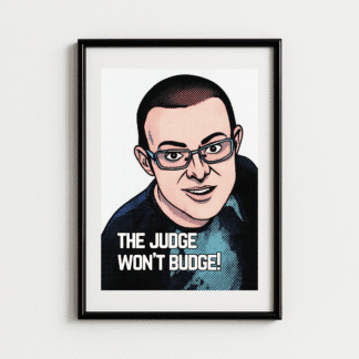 Judge Jules - The Judge Won't Budge Art Print