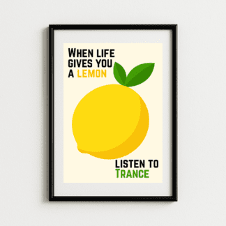 When Life Gives You A Lemon | Trance Art Print