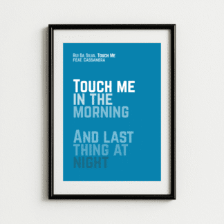 Rui Da Silva - Touch Me Lyric Art Print